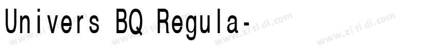 Univers BQ Regula字体转换 Univers BQ Regula字体转换